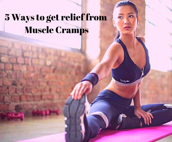 5 Ways to get relief from Muscle&nbsp;Cramps