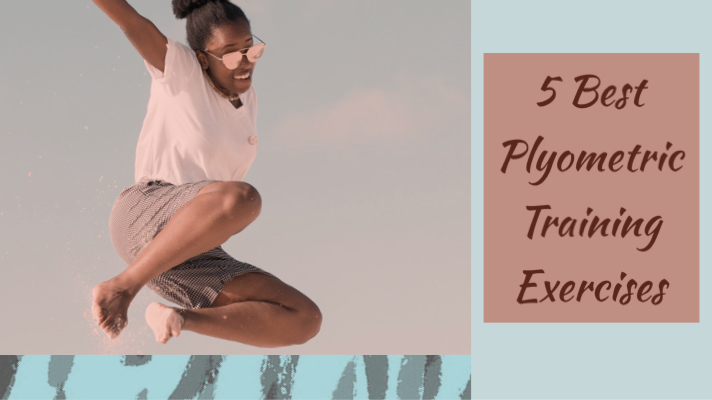 5 Best Plyometric Training&nbsp;Exercises