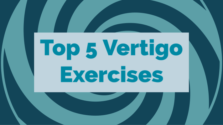 Top 5 Vertigo&nbsp;Exercises